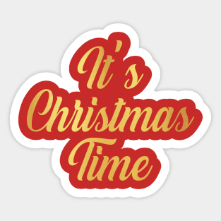 IT'S CHRISTMAS TIME Sticker